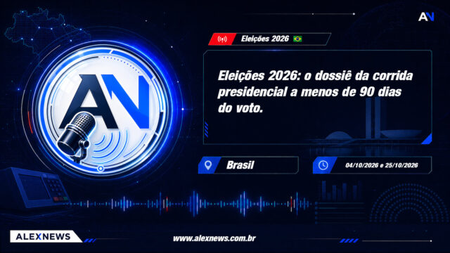 Eleições 2026: o dossiê da corrida presidencial a menos de 90 dias do voto