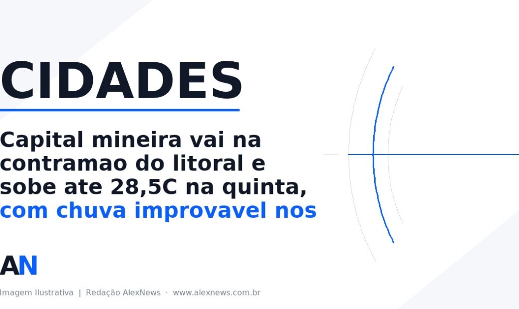 Alex News — Previsão do tempo em Belo Horizonte: capital escapa da frente fria e chega a 28,5°C na quinta — Cidades